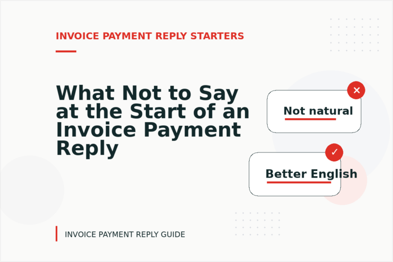 What Not to Say at the Start of an Invoice Payment Reply