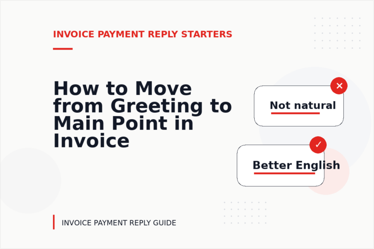 How to Move from Greeting to Main Point in Invoice Payment Reply English