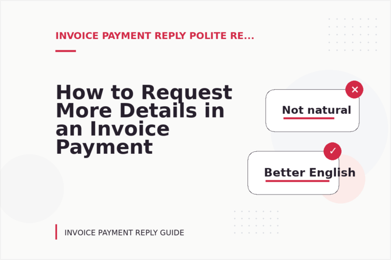 How to Request More Details in an Invoice Payment Reply