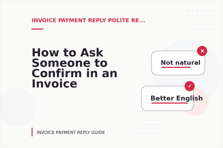How to Ask Someone to Confirm in an Invoice Payment Reply