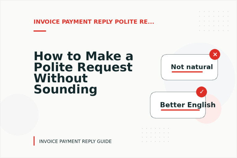 How to Make a Polite Request Without Sounding Demanding in Invoice Payment Reply English