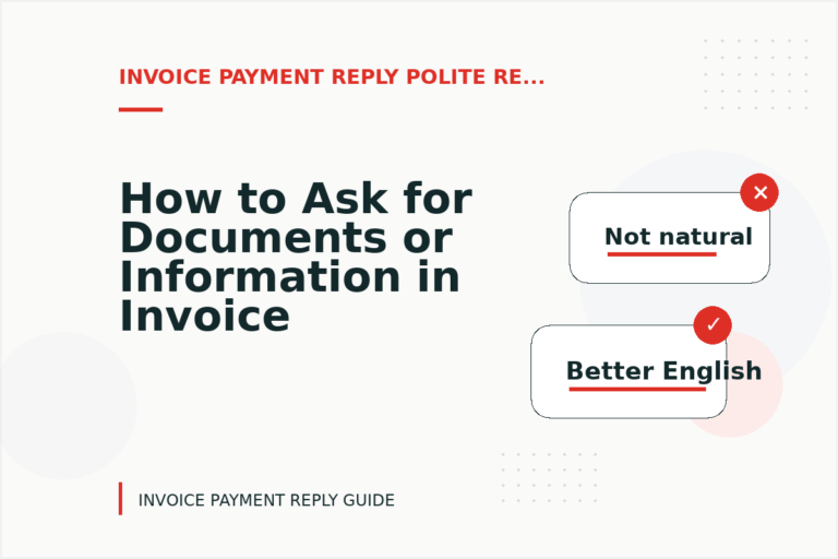 How to Ask for Documents or Information in Invoice Payment Reply English