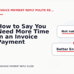 How to Say You Need More Time in an Invoice Payment Reply