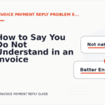 How to Say You Do Not Understand in an Invoice Payment Reply