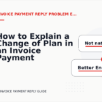 How to Explain a Change of Plan in an Invoice Payment Reply