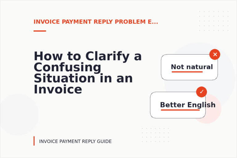 How to Clarify a Confusing Situation in an Invoice Payment Reply