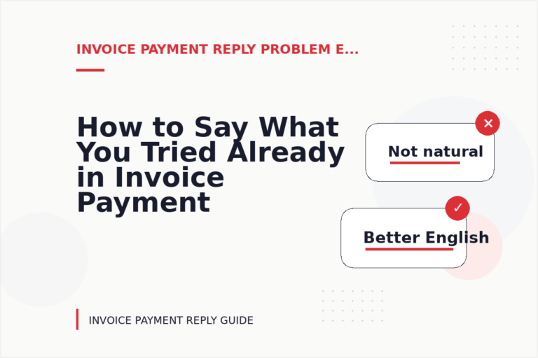 How to Say What You Tried Already in Invoice Payment Reply English How to Say What You Tried Already in Invoice Payment Reply English