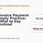 Invoice Payment Reply Practice: What to Say Instead