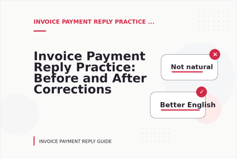 Invoice Payment Reply Practice: Before and After Corrections Invoice Payment Reply Practice: Before and After Corrections